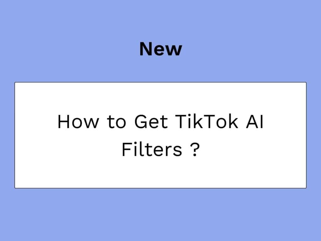 Jak Znaleźć i Używać Filtry AI TikToka w 2024?